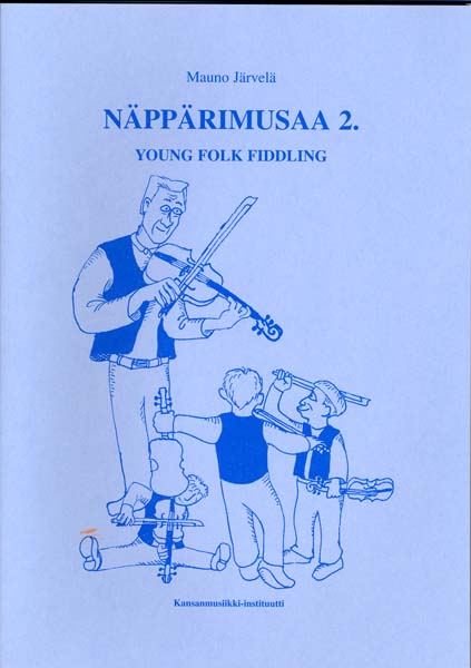 Näppärimusaa 2. Young folk fiddling Näppärimusaa 2. Young folk fiddling