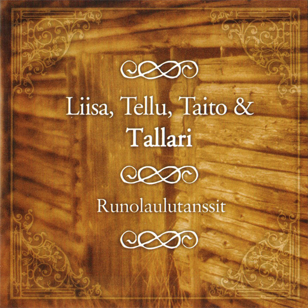 Liisa, Tellu, Taito & Tallari: Runolaulutanssit Liisa, Tellu, Taito & Tallari: Runolaulutanssit